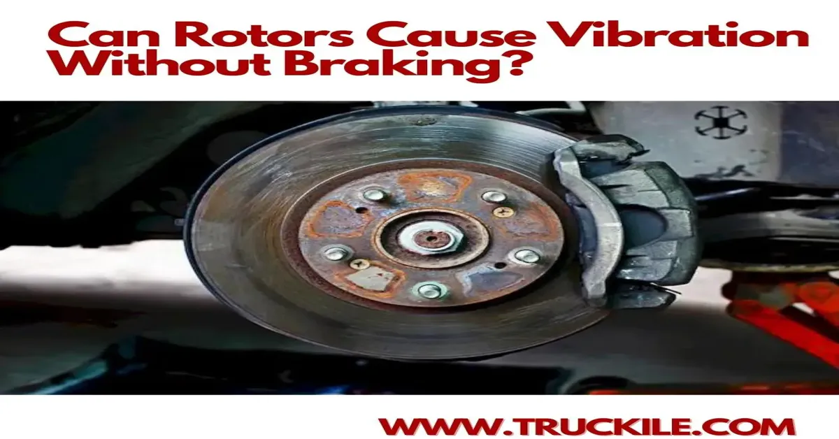 can warped rotors cause vibration when not braking